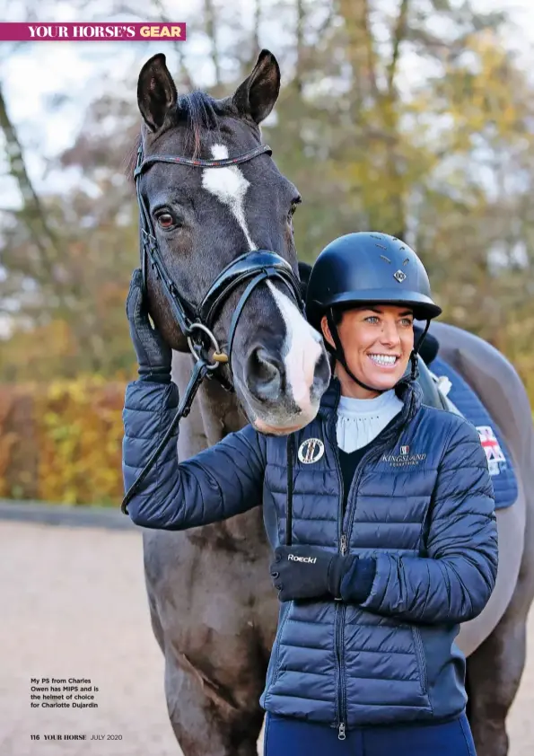  ??  ?? My PS from Charles Owen has MIPS and is the helmet of choice for Charlotte Dujardin