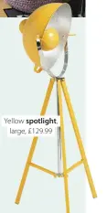  ??  ?? Yellow spotlight, large, £129.99