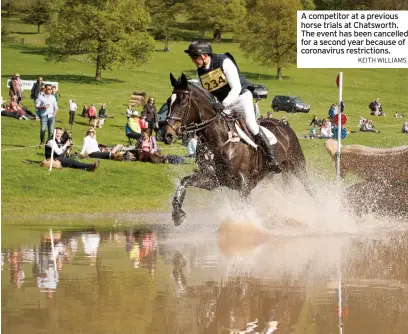  ?? KEITH WILLIAMS ?? A competitor at a previous horse trials at Chatsworth. The event has been cancelled for a second year because of coronaviru­s restrictio­ns.