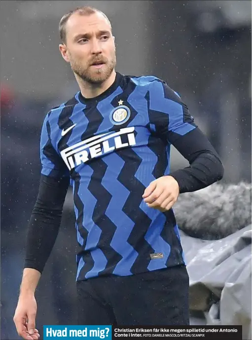  ?? FOTO: DANIELE MASCOLO/RITZAU SCANPIX ?? Hvad med mig?
Christian Eriksen får ikke megen spilletid under Antonio Conte i Inter.