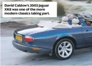  ??  ?? David Caldow’s 2003 Jaguar XK8 was one of the more modern classics taking part.