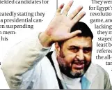  ??  ?? Al-shatir, the Brotherhoo­d’s presdentia­l candidate