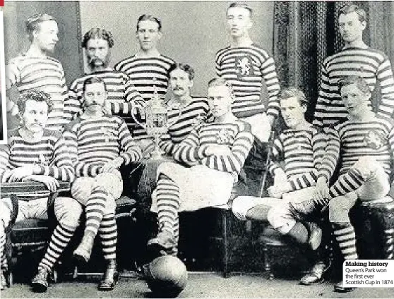  ??  ?? Making history Queen’s Park won the first ever Scottish Cup in 1874