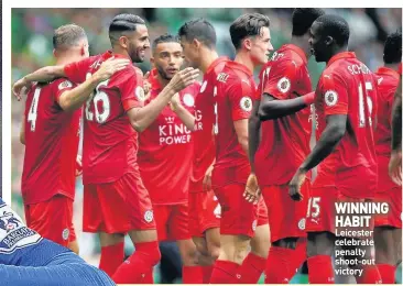  ??  ?? WINNING HABIT Leicester celebrate penalty shoot-out victory