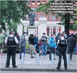  ??  ?? A ‘Protect Our Statues’
rally held at Belfast City Hall and (left) a Black
Lives Matter protest