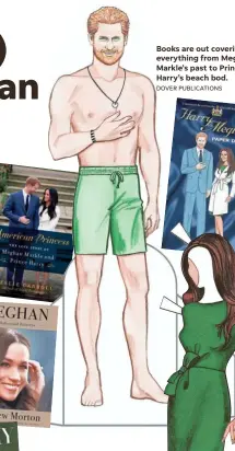  ?? DOVER PUBLICATIO­NS ?? Books are out covering everything from Meghan Markle’s past to Prince Harry’s beach bod.