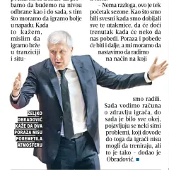  ?? ?? željko obradović kaže da dva poraza nisu poremetila atmosferu