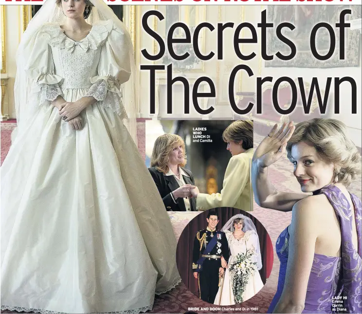  ??  ?? LADIES WHO LUNCH Di and Camilla
BRIDE AND DOOM Charles and Di in 1981
LADY HI Emma Corrin as Diana