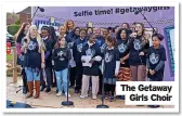  ?? ?? The Getaway Girls Choir