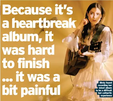  ??  ?? Birdy found recording her latest album to be a difficult but cathartic experience