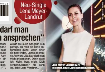  ??  ?? Lena Meyer-Landrut (27) ist bereit, neue Leute kennenzule­rnen.