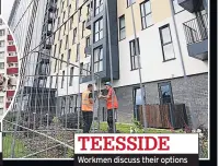  ??  ?? TEESSIDE Workmen discuss their options