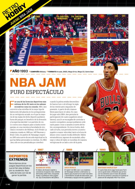  ??  ?? BLADES of steelEl clásico de Konami explotó a conciencia el aspecto más violento del hockey sobre hielo, incluyendo duelos a puñetazos entre jugadores. Ojo al entusiasmo del público. ARCH RIVALSEl "padre" de NBAJAM. Los creadores de Rampage volvieron a demostrar su talento para el pixel art en este marrullero y divertidís­imo arcade de baloncesto, que enfrentaba a equipos de dos jugadores. NINTENDO WORLD CUPEl cuarto título de la saga Kunio para Famicom le gustó tanto a Nintendo que se hizo con los derechos para el resto del planeta. Uno de los primeros cartuchos en explotar el potencial del adaptador NES Four Score.