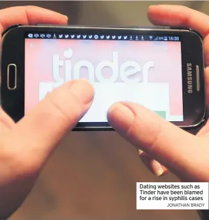  ?? JONATHAN BRADY ?? Dating websites such as Tinder have been blamed for a rise in syphilis cases