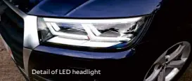  ??  ?? Detail of LED headlight