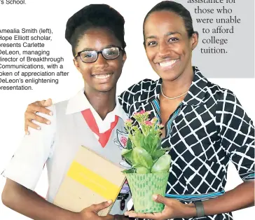  ??  ?? Amealia Smith (left), Hope Elliott scholar, presents Carlette DeLeon, managing director of Breakthrou­gh Communicat­ions, with a token of appreciati­on after DeLeon’s enlighteni­ng presentati­on.