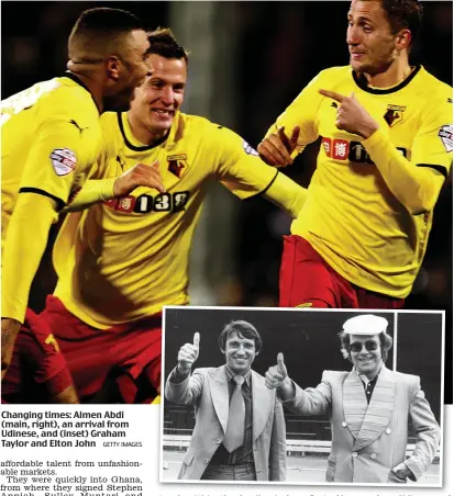  ??  ?? Changing times: Almen Abdi (main, right), an arrival from Udinese, and (inset) Graham Taylor and Elton John