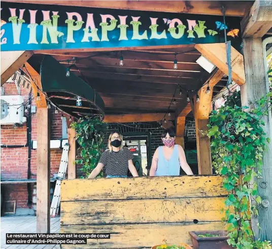  ??  ?? Le restaurant Vin papillon est le coup de coeur culinaire d’André-Philippe Gagnon.