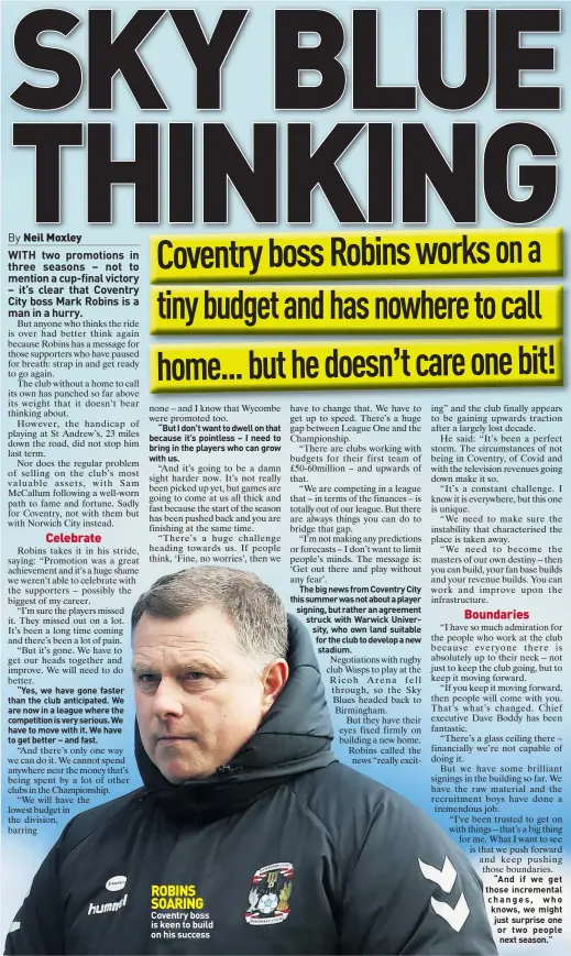  ??  ?? ROBINS SOARING Coventry boss is keen to build on his success