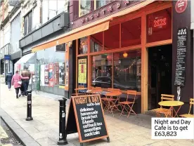  ??  ?? Night and Day Cafe is to get £63,823