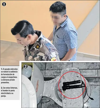  ?? Fotos: Freddy Rodríguez / EXTRA y cortesia ?? 1. El pasado miércoles se realizó la audiencia de formulació­n de cargos al sospechoso. Le dictaron prisión preventiva.
2. Con estas linternas, el hombre le ponía electricid­ad a su pareja.