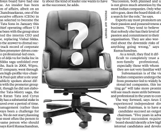  ??  ?? Experts blame hurried processes with lack of clarity about the kind of leader one wants to have for corporate India’s struggle in succession planning