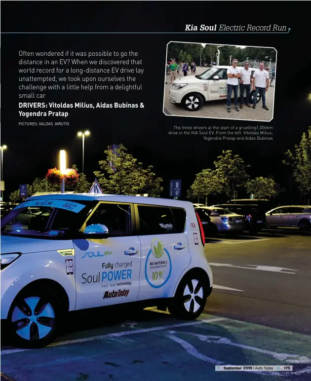  ?? PICTURES: VALDAS JARUTIS ?? The three drivers at the start of a gruelling1,006km drive in the KIA Soul EV. From the left: Vitoldas Milius, Yogendra Pratap and Aidas Bubinas