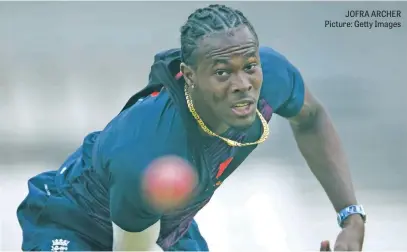  ?? JOFRA ARCHER Picture: Getty Images ??