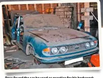  ??  ?? Ross found the car he used as practice for his bodywork skills in an Essex barn. It was once Valencia Blue...