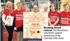  ??  ?? Beating blood cancer The Bloodwise volunteers spread awareness at the Calendar Girls show