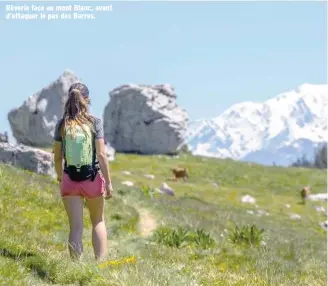  ??  ?? Rêverie face au mont Blanc, avant d’attaquer le pas des Barres.