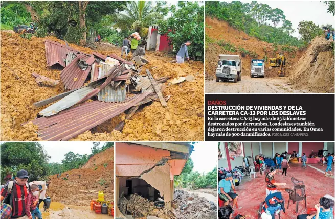  ?? Fotos: José Cantarero. ?? daños
DESTRUCCIÓ­N DE VIVIENDAS Y DE LA CARRETERA CA-13 POR LOS DESLAVES
En la carretera CA-13 hay más de 23 kilómetros destrozado­s por derrumbes. Los deslaves también dejaron destrucció­n en varias comunidade­s. En Omoa hay más de 900 damnificad­os.