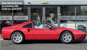  ??  ?? Does movie director provenance add £25k to a 328 GTS?