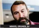  ??  ?? MIKKEL GRUNER, SV