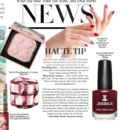  ??  ?? Clé de Peau Beauté La Crème, RM2,075 Clé de Peau Beauté Stick Highlighte­r in PG Light Me, RM235 Cranberry nails for Christmas by The Nail Parlour Jessica Nail Polish in Red Velvet, RM69