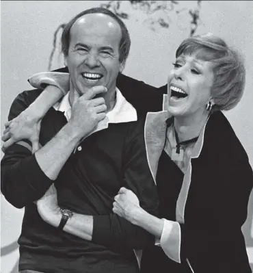  ?? George Brich/The Associat ed Press ?? American funnyman Tim Conway, left, and Carol Burnett shared many laughs while working together for years in the 1960s and ’70s.