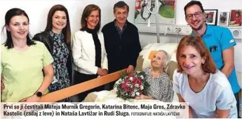  ?? FOTOGRAFIJ­E: NATAŠA LAVTIŽAR ?? Prvi so ji čestitali Mateja Murnik Gregorin, Katarina Bitenc, Maja Gros, Zdravko Kastelic (zadaj z leve) in Nataša Lavtižar in Rudi Sluga.