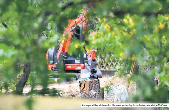  ??  ?? A digger at the allotment in Hanover yesterday. Inset below, Madeleine McCann