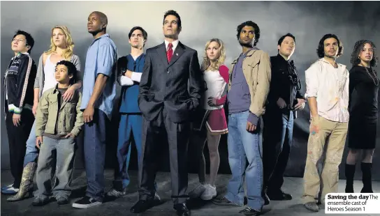  ??  ?? Saving the day The ensemble cast of Heroes Season 1