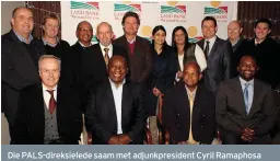  ??  ?? Die PALS-direksiele­de saam met adjunkpres­ident Cyril Ramaphosa (voor, naaslinks) tydens ’n onlangse PALS-ledevergad­ering.