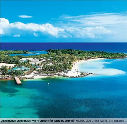  ??  ?? vista aérea de mahogany bay en roatán, islas de la bahía / aerial view of mahogany bay in roatán.