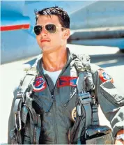  ?? Top Gun, ?? Maverick magic: Sporting Ray-Ban Aviators in
1986, Tom Cruise made them the epitome of cool