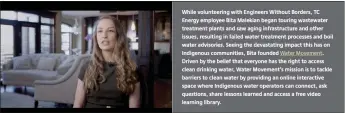  ?? ?? In this recent TC Energy video on Water Day, Water Movement Ambassador Bita Malekian explains her history.