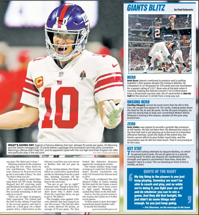  ?? N.Y. Post: Charles Wenzelberg ?? WHAT’S GOING ON? Against a Falcons defense that had allowed 32 points per game, Eli Manning and the Giants managed just 12 points before a garbage-time touchdown and two-point conversion. Manning’s offense didn’t help him, and he appeared upset with the rout tight end Evan Engram ran after one particular play in the red zone.