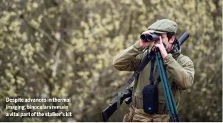  ??  ?? Despite advances in thermal imaging, binoculars remain a vital part of the stalker’s kit