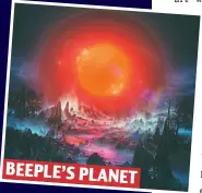  ??  ?? BEEPLE’S PLANET