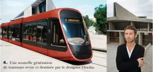  ??  ?? Une nouvelle génération de tramways revue et dessinée par le designer Ora-ïto.