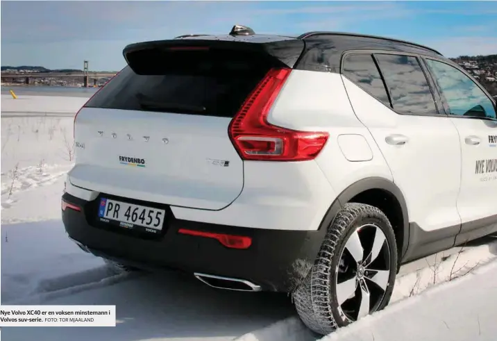  ?? FOTO: TOR MJAALAND ?? Nye Volvo XC40 er en voksen minstemann i Volvos suv-serie.