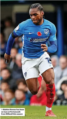  ?? ?? Mahlon Romeo has been on loan at Portsmouth from Millwall this season