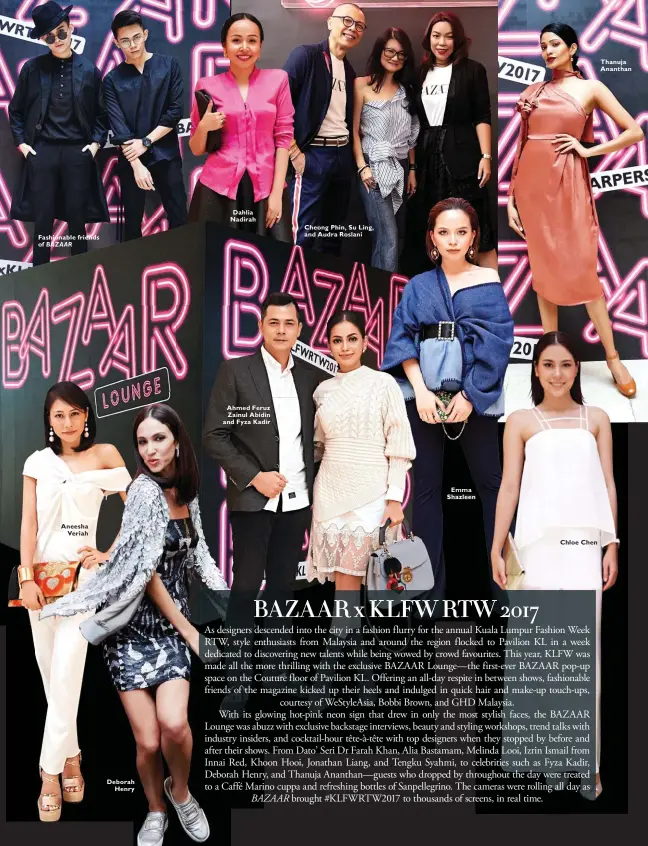  ??  ?? Fashionabl­e friends of BAZAAR Aneesha Veriah Deborah Henry Dahlia Nadirah Ahmed Feruz Zainul Abidin and Fyza Kadir Cheong Phin, Su Ling, and Audra Roslani Emma Shazleen Chloe Chen Thanuja Ananthan